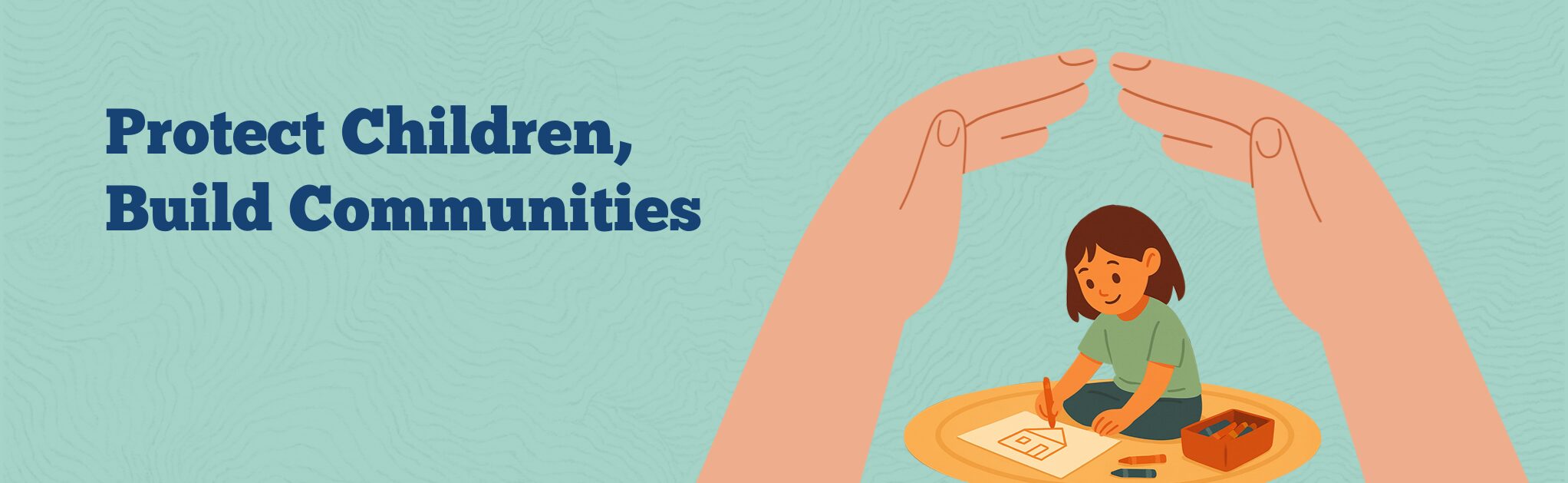 Protect Children, Build Communities